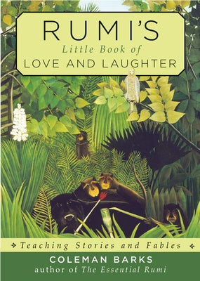 Rumi's Little Book of Love and Laughter: Teaching Stories and Fables Paperback Hampton Roads Publishing Company