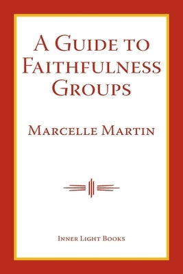 A Guide To Faithfulness Groups Paperback Inner Light Books