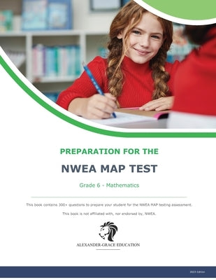 NWEA Map Test Preparation - Grade 6 Mathematics by Grace, George A.