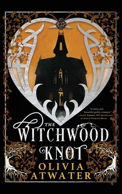 The Witchwood Knot by Atwater, Olivia