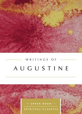 Writings of Augustine Paperback Upper Room Books