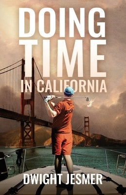 Doing Time in California Paperback Atmosphere Press