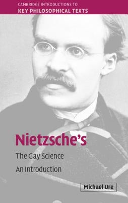 Nietzsche's the Gay Science: An Introduction Paperback Cambridge University Press