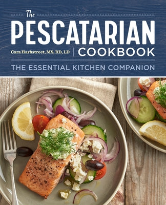 The Pescatarian Cookbook: The Essential Kitchen Companion Rockridge Press