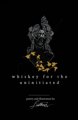 Whiskey For The Uninitiated Paperback Liethers