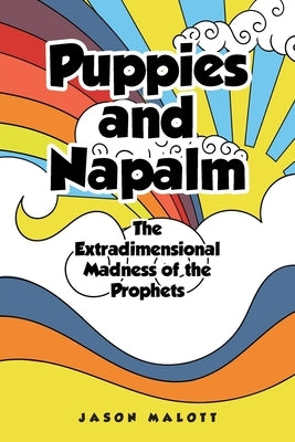 Puppies and Napalm: The Extradimensional Madness of the Prophets Paperback Christian Faith