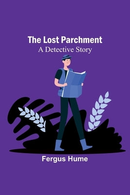 The Lost Parchment: A Detective Story Paperback Alpha Edition