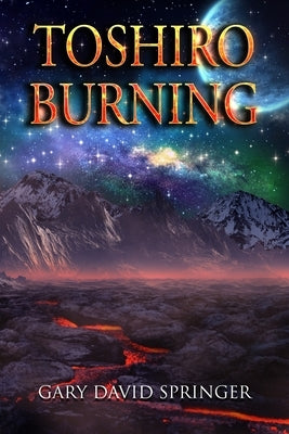 Toshiro Burning Paperback Gary David Springer