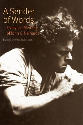 A Sender of Words: Essays in Memory of John G. Neihardt by Deloria, Vine, Jr.