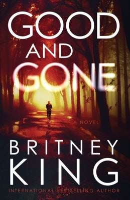 Good and Gone: A Psychological Thriller Paperback Independently Published