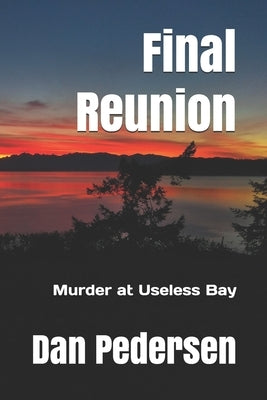 Final Reunion: Murder at Useless Bay Paperback Independently Published