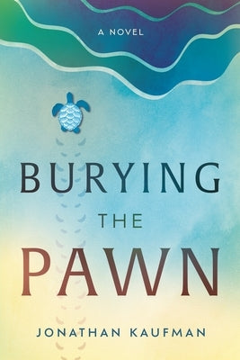 Burying the Pawn by Kaufman, Jonathan