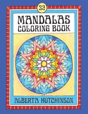 Mandalas Coloring Book No. 4: 32 New Unframed Round Mandalas by Hutchinson, Alberta