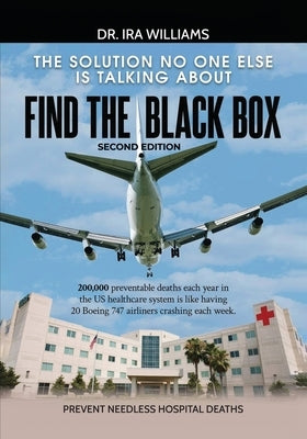 Find the Black Box: The Solution No One Else Is Talking About by Williams, Ira