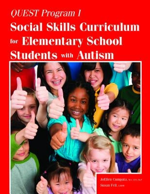 Quest Program I: Social Skills Curriculum for Elementary School Students with Autism by Cumpata, Joellen