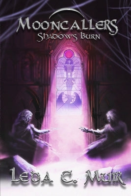 Mooncallers: Shadows Burn Paperback Leda C. Muir