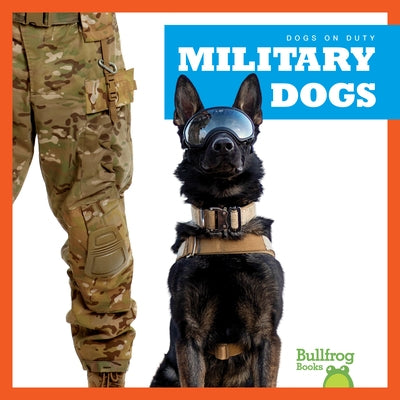 Military Dogs Paperback Bullfrog Books