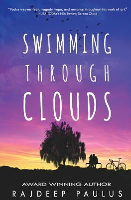 Swimming Through Clouds: A Contemporary Young Adult Novel by Paulus, Rajdeep