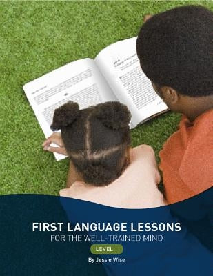 First Language Lessons Level 1: Level 1 Paperback Well-Trained Mind Press