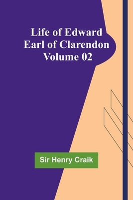 Life of Edward Earl of Clarendon - Volume 02 Paperback Alpha Edition