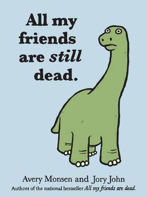 All My Friends Are Still Dead by John, Jory