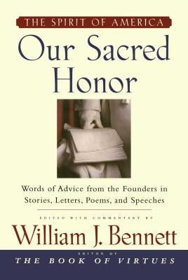 Our Sacred Honor: "The Stories, Letters, Songs, Poems, Speeches, and Paperback Simon & Schuster