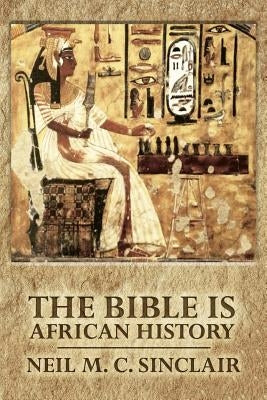 The Bible Is African History Paperback Createspace Independent Publishing Platform
