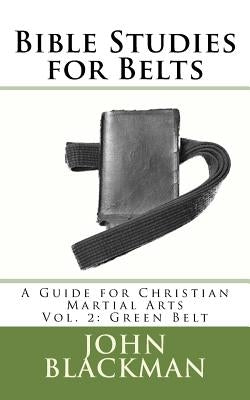 Bible Studies for Belts: A Guide for Christian Martial Arts Vol. 2: Green Belt Paperback American Christian Defense Alliance, Inc.