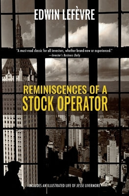 Reminiscences of a Stock Operator (Warbler Classics) by Lefèvre, Edwin