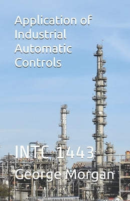 Application of Industrial Automatic Controls: Intc 1443 Paperback Independently Published