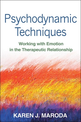 Psychodynamic Techniques: Working with Emotion in the Therapeutic Relationship Paperback Guilford Publications