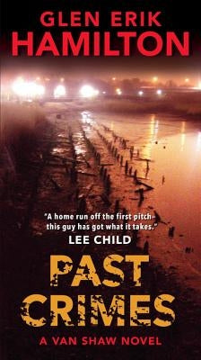 Past Crimes: A Van Shaw Novel by Hamilton, Glen Erik