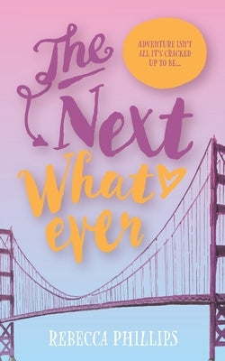 The Next Whatever Paperback Rebecca Phillips