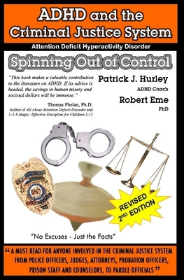 ADHD and the Criminal Justice System: Spinning out of Control by Hurley, Patrick J.
