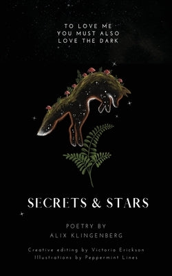 Secrets and Stars: to love me, you must also love the dark Alix Klingenberg