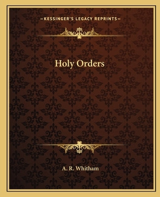 Holy Orders Paperback Kessinger Publishing