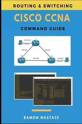 Cisco CCNA Command Guide by Nastase, Ramon