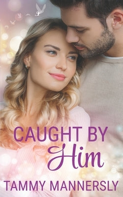 Caught by Him Paperback Inkspell Publishing
