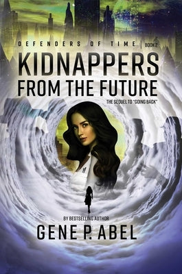 Kidnappers from the Future: Volume 2 by Abel, Gene