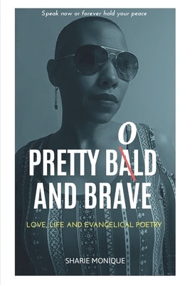 Pretty Bold and Brave: Love, Life and Evangelical Poetry Paperback Sharie Monique