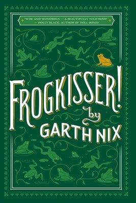 Frogkisser! by Nix, Garth