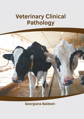 Veterinary Clinical Pathology by Baldwin, Georgiana