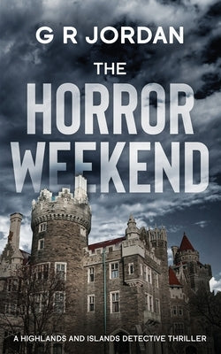 The Horror Weekend: A Highlands and Islands Detective Thriller Paperback Carpetless Publishing