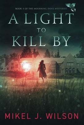 A Light to Kill By by Wilson, Mikel J.