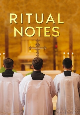 Ritual Notes: A comprehensive guide to the rites and ceremonies of the Book of Common Prayer of the English Church, interpreted in a by Payne, Leonard