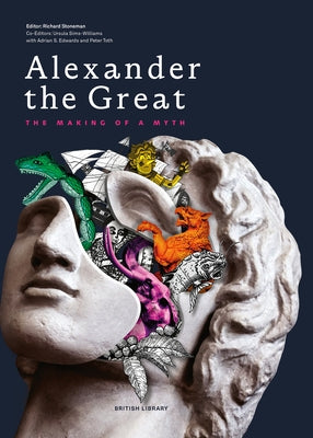 Alexander the Great: The Making of a Myth by Stoneman, Richard