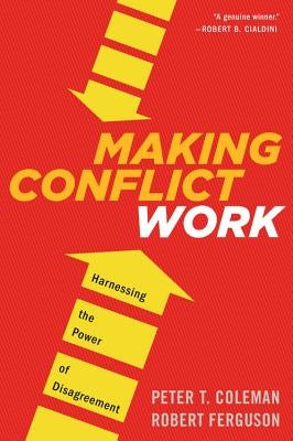 Making Conflict Work: Harnessing the Power of Disagreement Paperback Harper Business