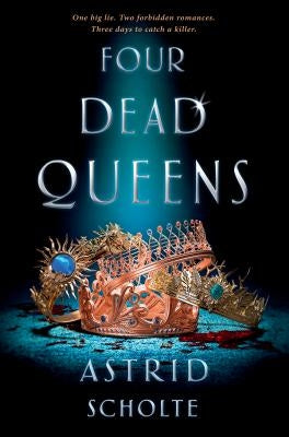 Four Dead Queens by Scholte, Astrid