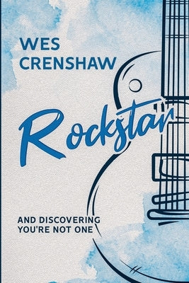 Rockstar: And Discovering You're Not One by Crenshaw, Wes