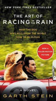 The Art of Racing in the Rain Movie Tie-In Edition by Stein, Garth